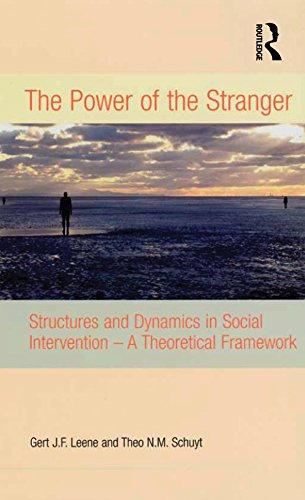The Power of the Stranger: Structures and Dynamics in Social Intervention - A Theoretical Framework