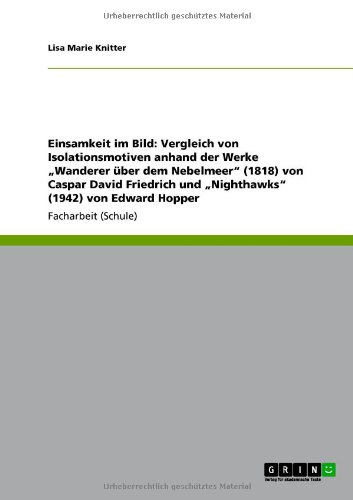 Einsamkeit Im Bild: Vergleich Von Isolationsmotiven Anhand Der Werke Wanderer Ber Dem Nebelmeer (1818) Von Caspar David Friedrich Und NighのJPEG画像
