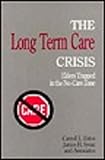 The long term care crisis : elders trapped in the no-care zone