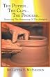 The Potter... The Clay... The Process
