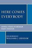 Here Comes Everybody: Catholics Studies in American Higher Education