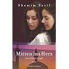 Mitten ins Herz: Roman