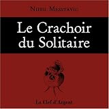 Le Crachoir du Solitairepar Messtavic Nihil