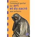 Comment parler de l'art et du sacr� aux enfants