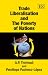 Trade Liberalisation and the Poverty of Nations