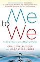 Me to We: Finding Meaning in a Material World