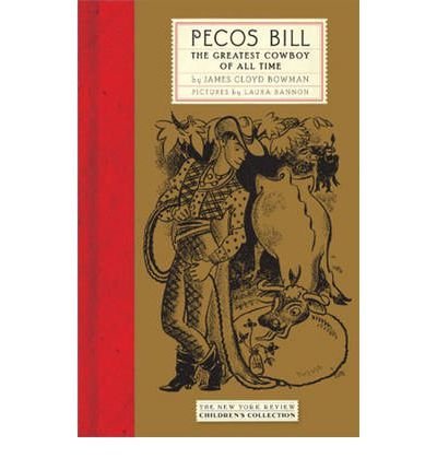 Pecos Bill: The Greatest Cowboy of All Time (Hardback) - Common