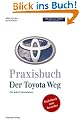 Praxisbuch Der Toyota Weg: F�r jedes Unternehmen