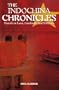 The Indochina Chronicles: Travels in Laos, Cambodia and Vietnam