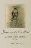 Journey to the West: The Alabama and Coushatta Indians (Civilization of the American Indian Series)