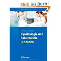 Gyn�kologie und Geburtshilfe...in 5 Tagen (Springer-Lehrbuch)