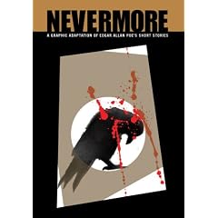 Nevermore (Illustrated Classics): A Graphic Adaptation of Edgar Allan Poe's Short Stories (Illustrated Classics)