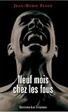 Neuf Mois Chez les Fous