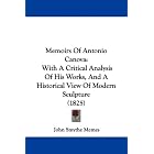Memoirs Of Antonio Canova: With A Critical Analysis Of His Works, And A Historical View Of... by John Smythe Memes