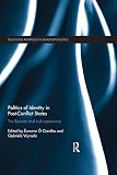 Politics of identity in post-conflict states : the Bosnian and Irish experience