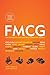 FMCG: The Power of Fast-Moving Consumer Goods