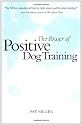 The Power of Positive Dog Training (Howell reference books)