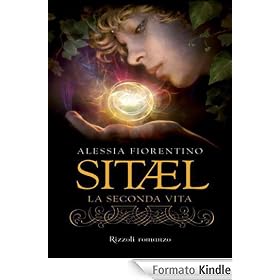 Sitael: La seconda vita: 1 (Rizzoli Narrativa italiana)