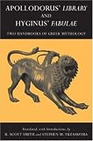 Apollodorus Library and Hyginus Fabulae: Two Handbooks of Greek Mythology