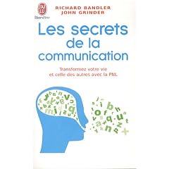 Les secrets de la communication : Les techniques de la PNL