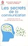 Les secrets de la communication : Les techniques de la PNL