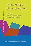Units of talk - units of action