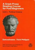 Greek Prose Reading Course for Post Beginners 3: Political Oratory: Demosthenes