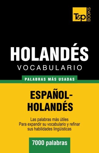 Vocabulario español-holandés - 7000 palabras más usadas (T&P Books) (Spanish Edition)