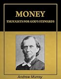 Money: Thoughts for Gods Stewards [Illustrated] [Annotated]