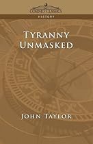 Tyranny Unmasked