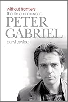 Without Frontiers: The Life and Music of Peter Gabriel Without Frontiers: The Life and Music of Peter Gabriel