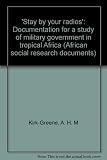 'Stay by your radios' : documentation for a study of military government in tropical Africa