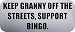 KEEP GRANNY OFF THE STREETS, SUPPORT BINGO. - Funny Car Bumper Sticker/Vinyl Decal [1744SLV]