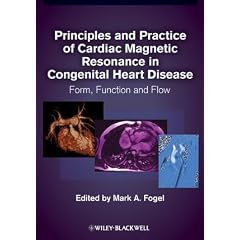 Principles and Practice of Cardiac Magnetic Resonance in Congenital Heart Disease: Form, Function and Flow