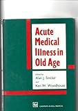 Acute medical illness in old age