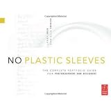 No Plastic Sleeves: The Complete Portfolio Guide for Photographers and Designersby Larry Volk