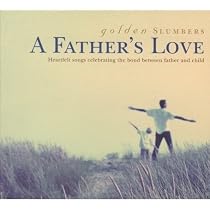 Golden Slumbers: A Father's Love