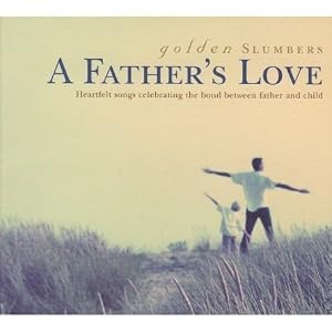 Various Artists - Golden Slumbers: A Father's Love