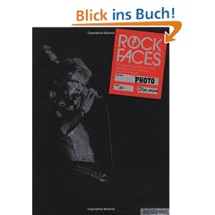 Rock Faces: The World's Top Rock 'n' Roll Photographers and Their Greatest Images