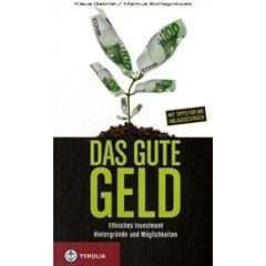 Das gute Geld: Ethisches Investment � Hintergr�nde und M�glichkeiten