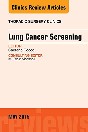 Lung Cancer Screening, An Issue of Thoracic Surgery Clinics, (The Clinics: Surgery)