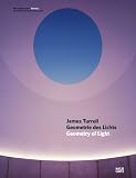 James Turrell: Geometrie des Lichts/ Geometry of Light