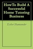 HowTo Build A Successful Home Tutoring Business