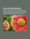 Ítalo-estadounidenses: Al Pacino, Hayden Panettiere, Anne Bancroft, Madonna, Hulk Hogan, John Turturro, Frank Sinatra, Lady Gaga (Spanish Edition)