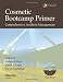 Cosmetic Bootcamp Primer: Comprehensive Aesthetic Management (Series in Cosmetic and Laser Therapy)