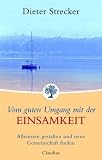 Produkt-Bild: Vom guten Umgang mit der Einsamkeit: Alleinsein gestalten und neue Gemeinschaft finden