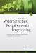 Systematisches Requirements Engineering: Anforderungen ermitteln, spezifizieren, analysieren und verwalten