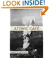 Atomic Cafe: A Year by Year History of the Cold War