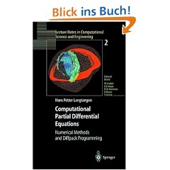 Computational Partial Differential Equations: Numerical Methods and Diffpack Programming (Lecture Notes in Computational Science and Engineering)