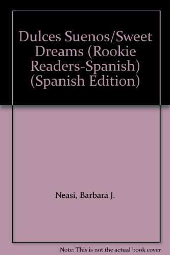 Dulces Suenos/Sweet Dreams (Rookie Readers-Spanish) (Spanish Edition)